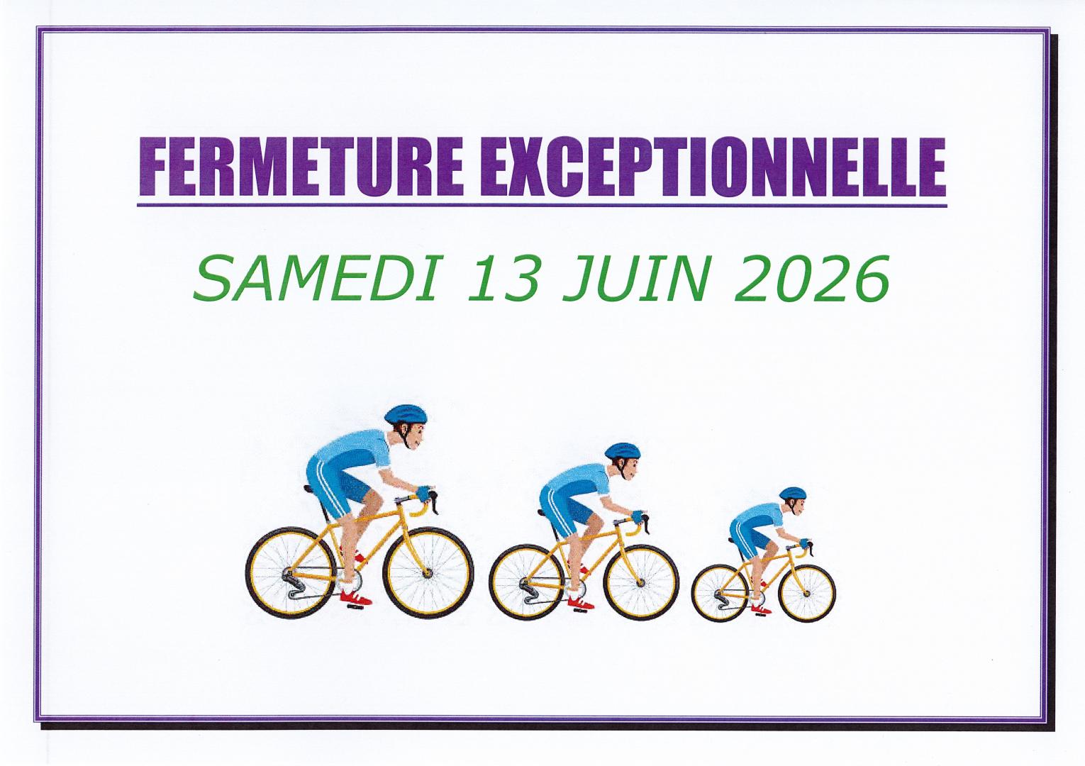 FERMETURE EXCEPTIONNELLE